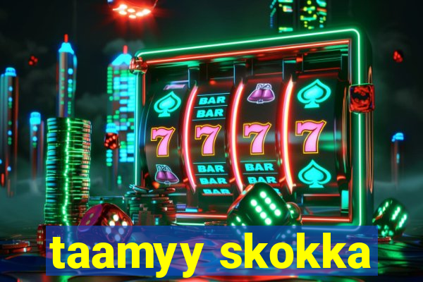 taamyy skokka